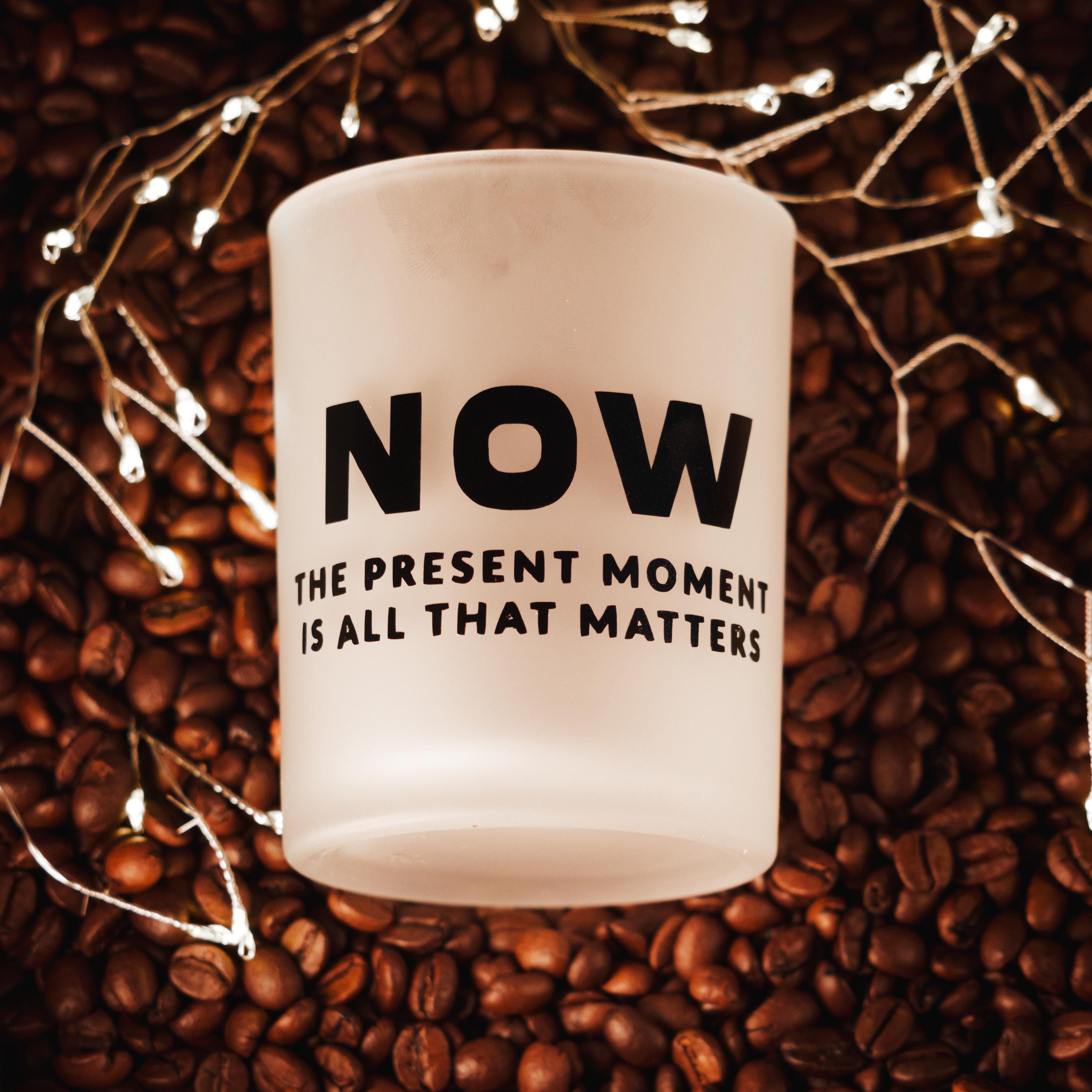 NOW Candle Jar – Mindfulness Quote Frosted Glas